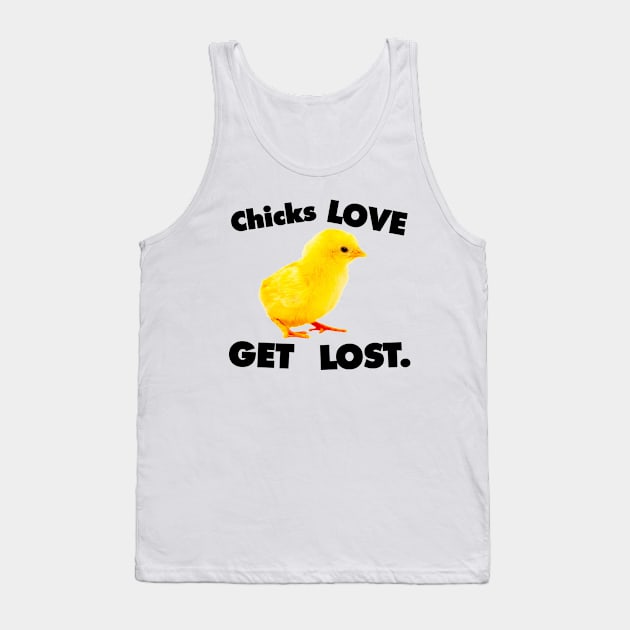 CHICKS LOVE GET LOST. Tank Top by Nick Mantuano Art